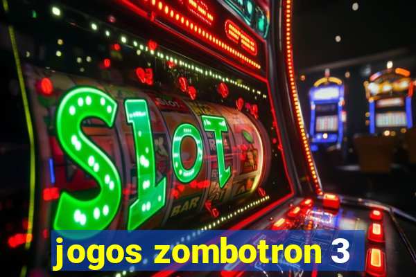 jogos zombotron 3